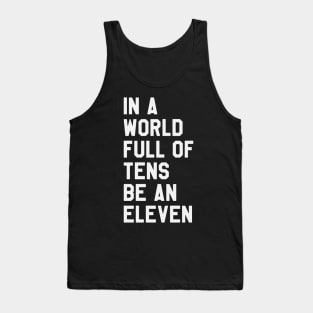 Stranger Things - In A World Full of Tens Be An Eleven Tank Top